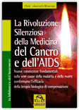 La rivoluzione silenziosa della medicina del cancro e dell'AIDS